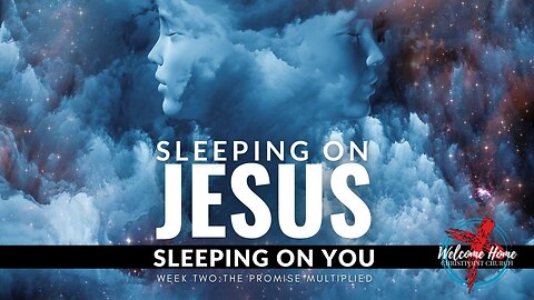 9/10/23 Sleeping on Jesus, Sleeping on You: Week 2 - The Promise Multiplied