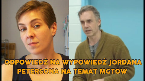 Odpowiedź na wypowiedź Jordana Petersona na temat MGTOW - Karen Straughan