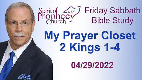 Spirit of Prophecy Church - Friday Night Bible Study - 04/29/2022