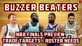 NBA Finals Preview, Trade Targets and Roster Needs