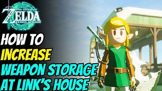 How to Increase Storage at Link's House in The Legend of Zelda: Tears of the Kingdom