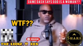 "DAME DASH SAYS GOD IS A W0MAN??" #damedash @DameDashStudios #truth #god #knowledge