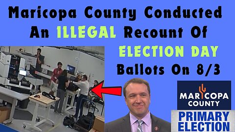 Maricopa County Conducted An ILLEGAL RECOUNT Of The Primary Election Day Ballots On 8/3. Law Requires a Court Order. They Took ALREADY Tabulated & Counted Ballots From Vote Centers, RE-RAN Thru Tabulators ANYWAY + CHANGED Election Day Results!