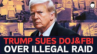 Trump Suing DOJ and FBI over ILLEGAL Mar-a-Lago Raid