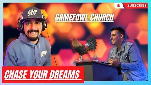Why You Should Chase Your Dreams - Gamefowl Church