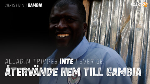 Alladin trivdes inte i Sverige: återvände till hemlandet | Christian i Gambia
