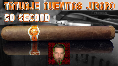 60 SECOND CIGAR REVIEW - Tatuaje Nuevitas Jibaro - Should I Smoke This