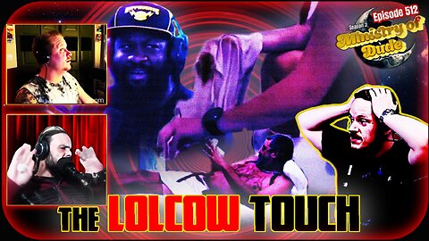 The LOLCOW Touch | Ministry of Dude #512