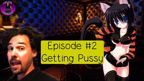 Cam Girl Diaries Podcast #2 | Dont Be A P*ssy, Get Some P*ssy