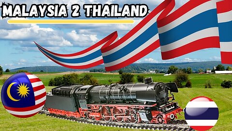 From 🇲🇾Malaysia to 🇹🇭Thailand by Train