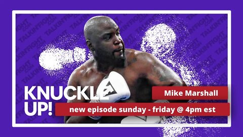 Live with “Fly” Mike Marshall | Knuckle Up | Talkin Fight