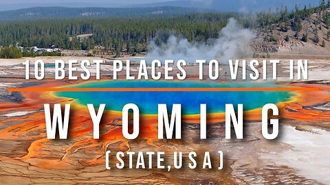 10 Best Places to Visit in Wyoming - Travel Video