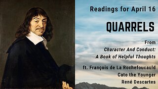 Quarrels I: Day 105 readings from "Character And Conduct" - April 16