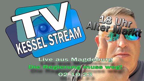 Kessel STREAM - Live aus Magdeburg Montagspaziergang 02.10.23