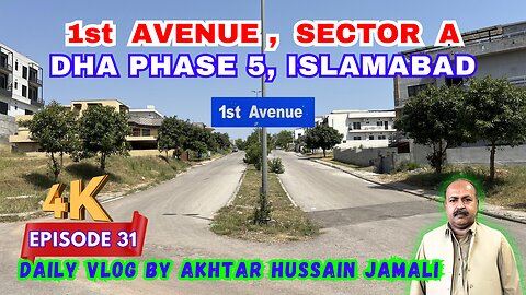 1st Avenue, Sector A, DHA Phase 5, Islamabad || Daily Vlog Akhtar Jamali || Episode 31