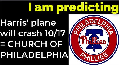 I am predicting: Harris' plane will crash on Oct 17 = CHURCH OF PHILADELPHIA PROPHECY