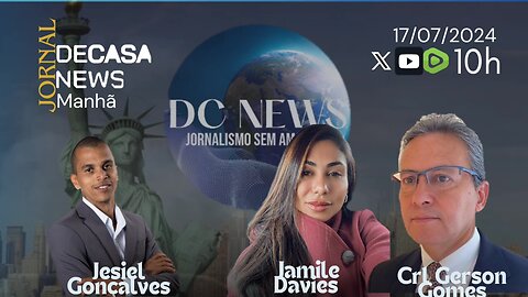 Jornal DC News manhã - 17/07/2024 - Gerson Gomes e Jamile Davies