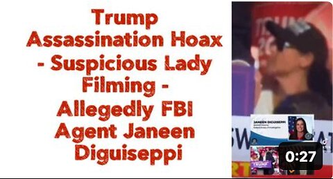 Trump Assassination Hoax - Suspicious Lady Filming : Allegedly FBI Agent Janeen Diguiseppi