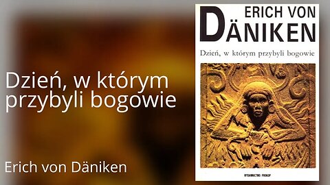 Dzień, w którym przybyli bogowie - Erich von Däniken