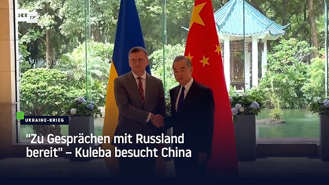 "Zu Gesprächen mit Russland bereit" – Kuleba besucht China
