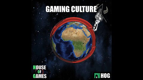 House of Games #22 - Gaming Culture