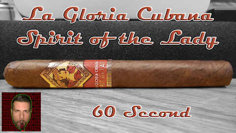 60 SECOND CIGAR REVIEW - La Gloria Cubana Spirit of the Lady - Should I Smoke This