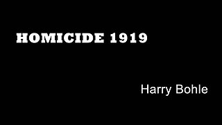 Homicide 1919 - Harry Bohle - Insane Murderers - London Murders - Shell Shock - Shadwell Murders