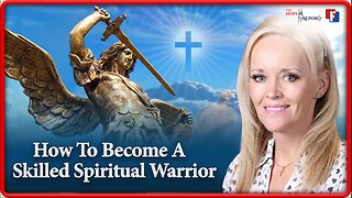 How to Become a Skilled Spiritual Warrior
