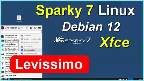 Sparky Linux 7 Xfce. Para Computadores mais Modestos Novos e Antigos. Rápido Leve e Estável.