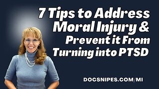 7 Tips to Address Moral Injury and Prevent it From Turning into PTSD