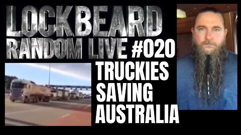 LOCKBEARD RANDOM LIVE #020. Truckies Saving Australia