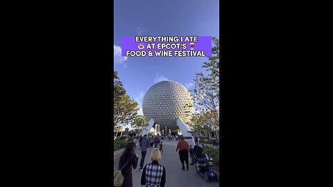 EVERYTHING I ATE AT EPCOT’S FOOD & WINE FESTIVAL