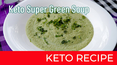 Keto Super Green Soup | Keto Diet Recipes