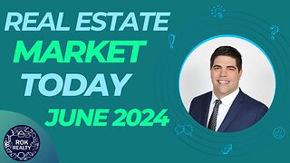 Real Estate Market Today: June 2024 ROK Realty Report