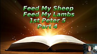 Feed My Sheep, Feed My Lambs 1st Peter 5 Part 4