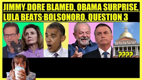 JIMMY DORE BLAMED, OBAMA RALLY SURPRISE, BRAZIL ELECTION WIN, QUESTION 3