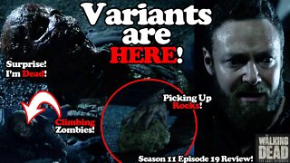 Variant Zombies are HERE! The Walking Dead Season 11 Episode 19 Review!