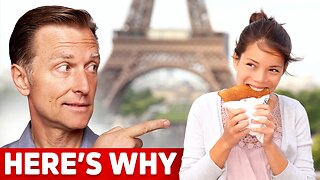 If Bread is so Bad, Why Are The French People So Thin? – Dr. Berg