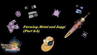 Monster Hunter 3 Ultimate - Farming Metal and Jaggi (Part 3.5)