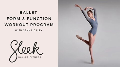 Ballet Form & Function Workouts - with Jenna Caley