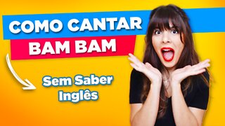 Como Cantar em Inglês Bam Bam da Camila Cabello - Sem Saber Inglês