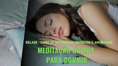 MEDITAÇÃO GUIADA DORMIR - MUSICA RELAXAMENTO, INSONIA, ESTRESSE E ANSIEDADE (DURMA E ACORDE BEM)