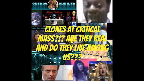 HUMAN CLONING: Are we at critical mass? Plus clone malfunctions!