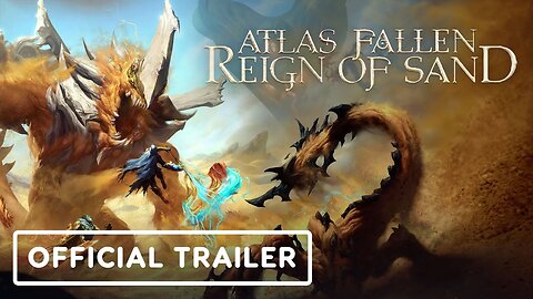 Atlas Fallen - Official Reign of Sand Update Announcement Overview Trailer