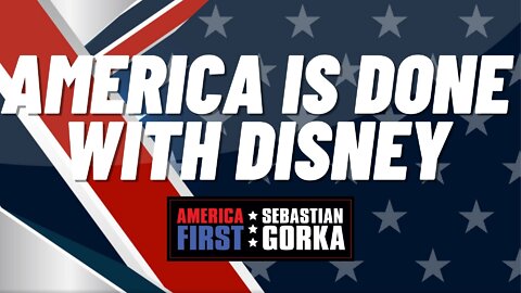 America is done with Disney. Jennifer Horn with Sebastian Gorka on AMERICA First