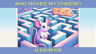 'Who Moved My Cheese' by Spencer Johnson | FREE Audiobook - Adapt and Thrive