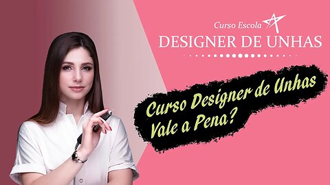 💅 Curso Escola Designer de Unhas vale a pena?| Descubra tudo!