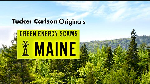 Tucker Carlson Originals | Green Energy Scams: Maine