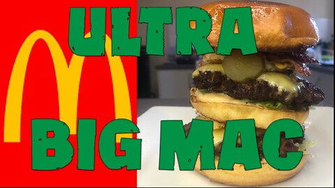 McDONALD’S CAN’T EVEN TOUCH THIS BIG MAC!!! THE WORLD’S BEST ULTRA BIG MAC!!!