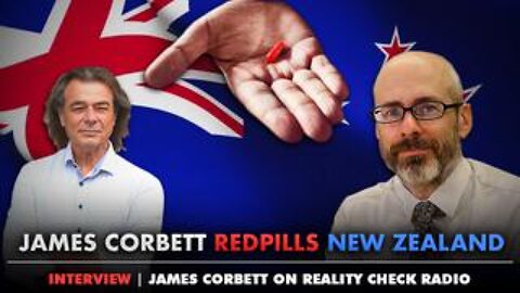 James Corbett Redpills New Zealand